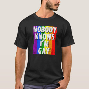 Nobody Knows Im Gay Lgbt Gay Pride T-Shirt