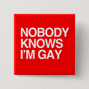 NOBODY KNOWS I'M GAY - WHITE -.png 15 Cm Square Badge