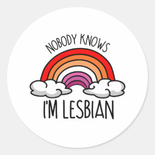 Nobody Knows I'm Lesbian Classic Round Sticker