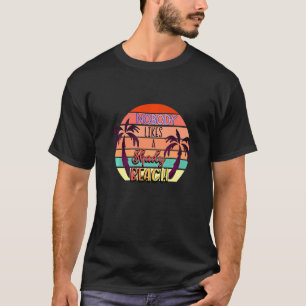 Nobody Likes A Shady Beach Graphic Theme T-Shirt