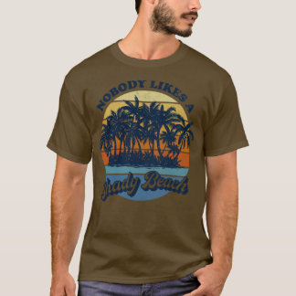 Nobody Likes a Shady Beach T-Shirt