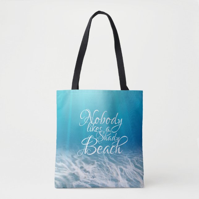 Nobody likes a Shady Beach Tote Bag (Front)