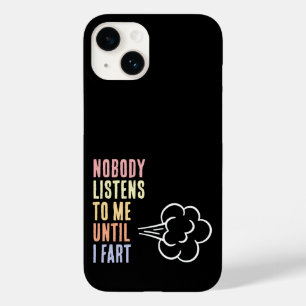 Nobody Listens To Me Until I Fart Case-Mate iPhone 14 Case