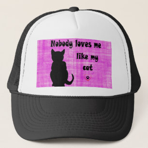 Nobody Loves Me Like My Cat Trucker Hat