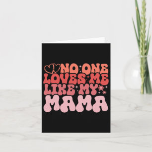 Nobody Loves Me Like My Mama Groovy Design For Mot Card