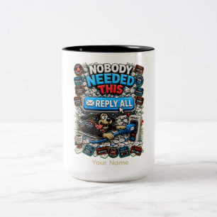 Nobody Needed This Reply All Personalised Funny Two-Tone Coffee Mug