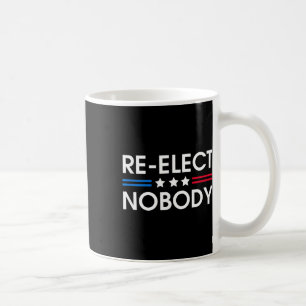 Nobody No Trump No Biden Presidential Election 202 Coffee Mug