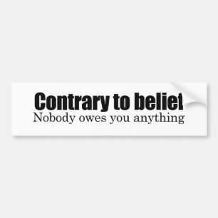 Nobody owes you anything bumper sticker
