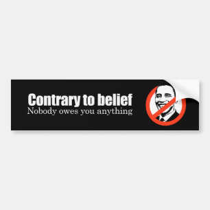Nobody owes you anything Bumpersticker Bumper Sticker