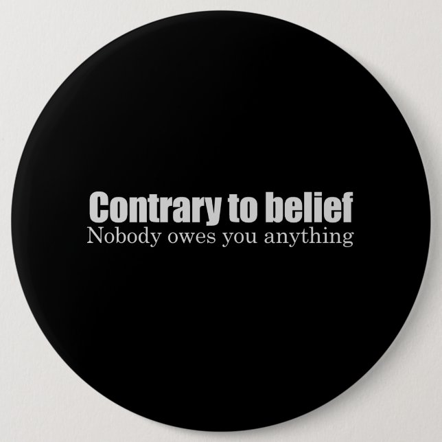 Nobody owes you anything T-shirt 6 Cm Round Badge (Front)