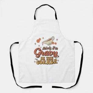 Nobody Puts Gravy In The Corner Funny Groovy Thank Apron