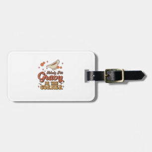 Nobody Puts Gravy In The Corner Funny Groovy Thank Luggage Tag
