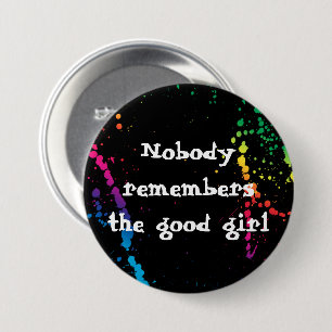 [Nobody Remembers The Good Girl] Paint Splatter 7.5 Cm Round Badge