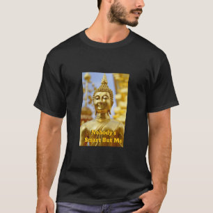 Nobody’s Smart But Me – Bold Buddha Graphic Tee