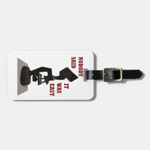 Nobody said it was easy luggage tag