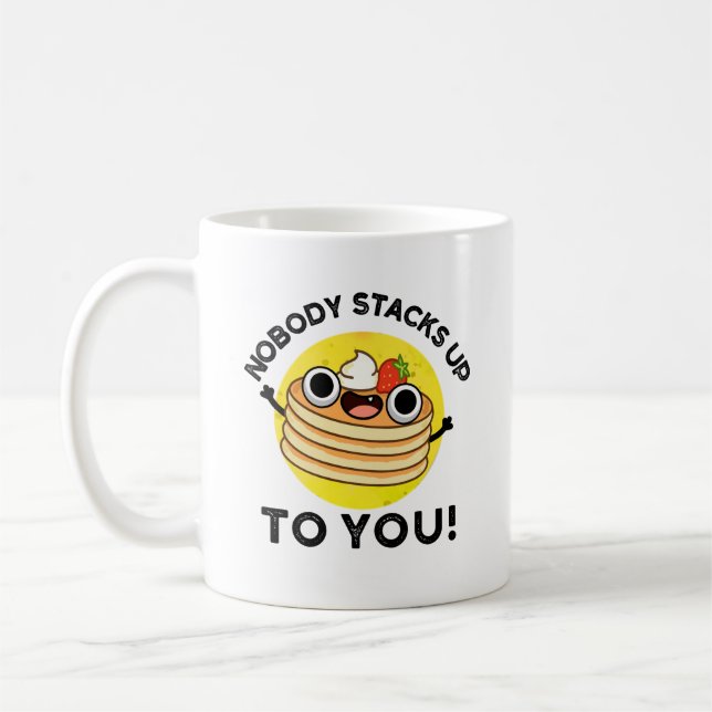 Nobody Stacks Up To You Funny Pancake Pun  Coffee Mug (Left)
