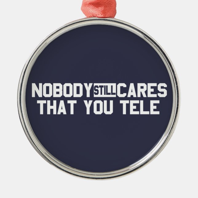 Nobody Still Cares That You Tele Metal Tree Decoration (Front)