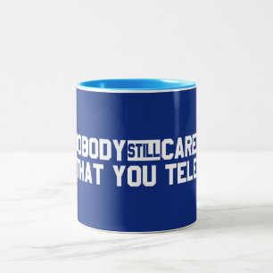 Nobody Still Cares That You Tele Two-Tone Coffee Mug