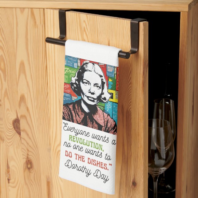 Nobody Wants to Do the Dishes Dorothy Day Tea Towel (Thirds Fold)