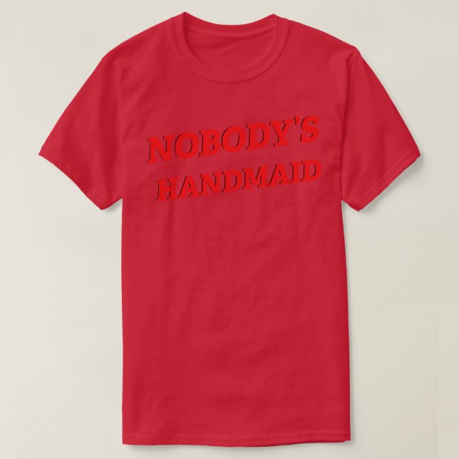 Nobodys Handmaid 3 T-Shirt (Design Front)