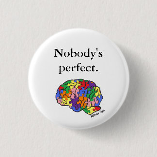 "Nobody's Perfect" button