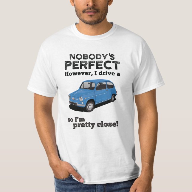 Nobody's perfect - F600 in 18 colours T-Shirt (Front)