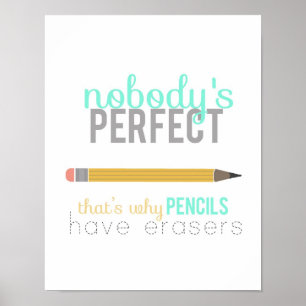 nobody's perfect - pencil and eraser poster