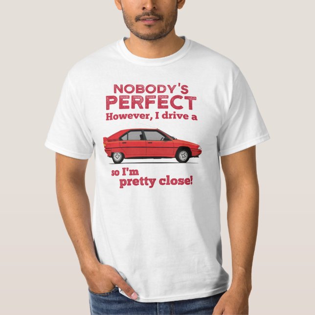 Nobody's perfect with a BX T-Shirt (Front)