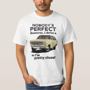 Nobody's perfect with Kadett B coupe T-Shirt