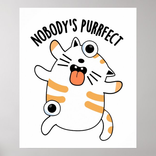 Nobody's Purrfect Funny Cat Pun  Poster (Front)