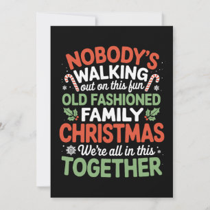 Nobody's Walking Out On This Fun Old Family Xmas Holiday Card