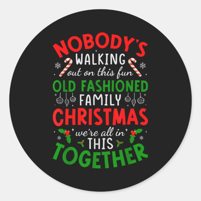 Nobody's Walking Out On This Fun Old Fashioned Fam Classic Round Sticker (Front)