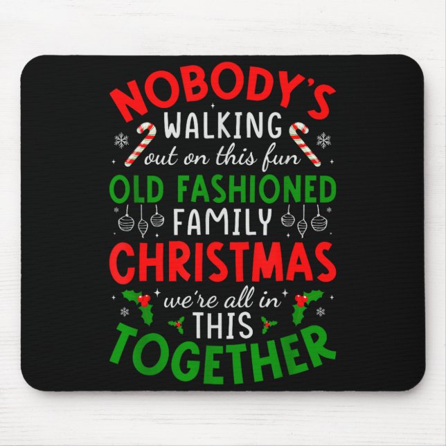 Nobody's Walking Out On This Fun Old Fashioned Fam Mouse Mat (Front)