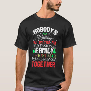 Nobody's Walking Out On This Fun Old fashioned Fam T-Shirt