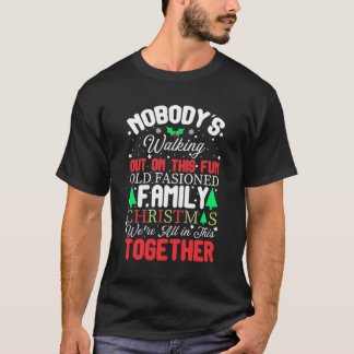 Nobody's Walking Out On This Fun Old fashioned Fam T-Shirt