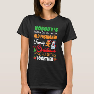 Nobody's Walking Out On This Fun Old Fashioned Fam T-Shirt