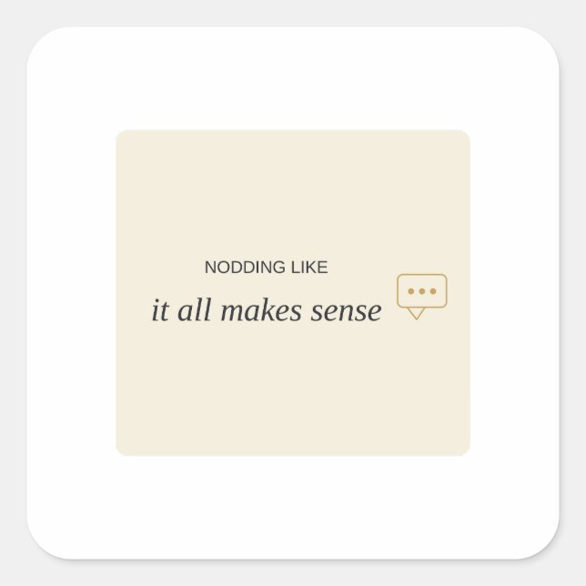 Nodding Like It All Makes Sense Sticker (Front)