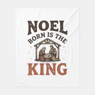 Noel Born Is the King Vintage Nativity Christmas Fleece Blanket