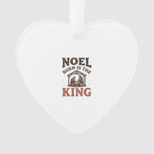Noel Born Is the King Vintage Nativity Christmas Ornament