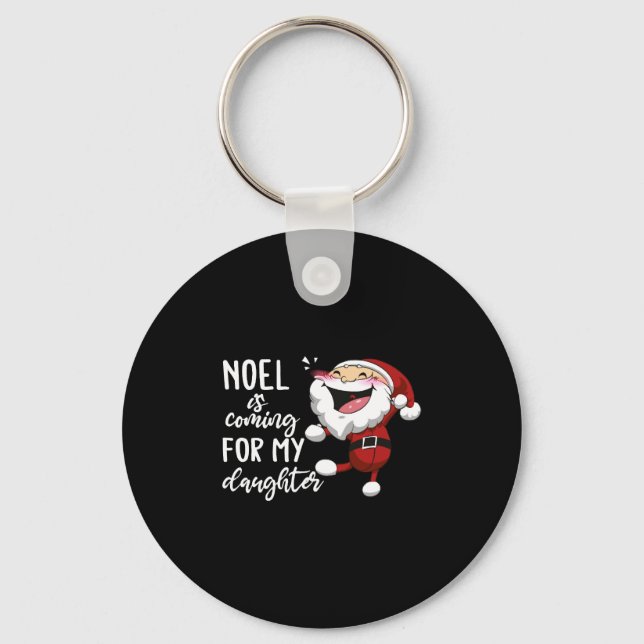 noel is coming for my daughter key ring (Front)