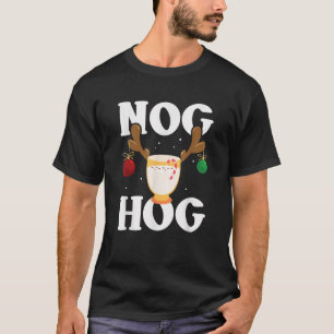 Nog Hog National Eggnog Day Egg Nog Christmas Holi T-Shirt