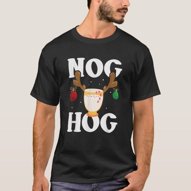 Nog Hog National Eggnog Day Egg Nog Christmas Holi T-Shirt (Front)
