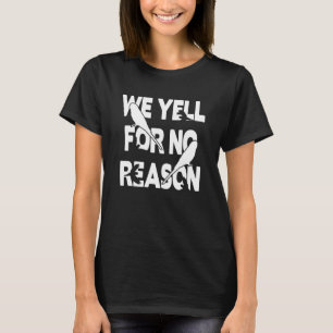 Noise Budgies  We Yell For No Reason T-Shirt