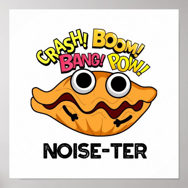 Noise-ter Funny Noisy Oyster Pun  Poster (Front)