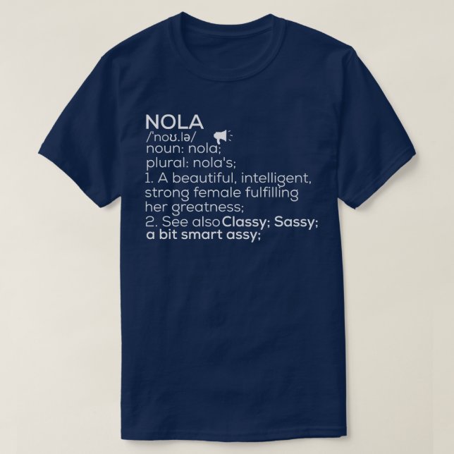 Nola Name Nola Definition Nola Female Name Nola Me T-Shirt (Design Front)
