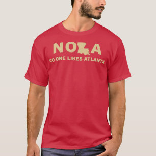 NOLA No One Likes Atlanta Louisiana Style TShirt