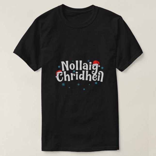 Nollaig Chridheil Gaelic Christmas T-Shirt (Design Front)