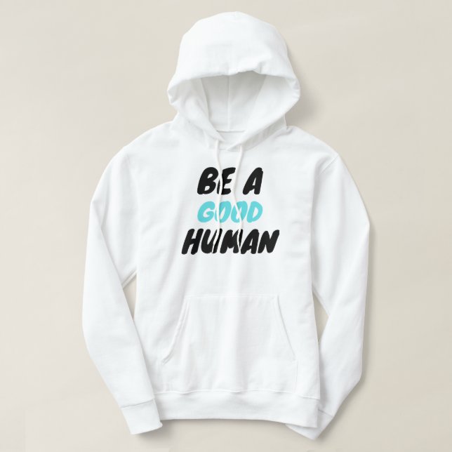 nomad be a good human hoodie (Design Front)