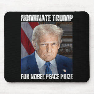 Nominate Trump For Nobel Peace Prize Mouse Mat