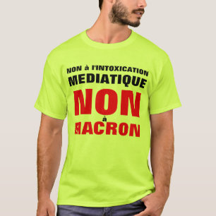 Non à L'intoxication médiatique - Non à Macron T-Shirt
